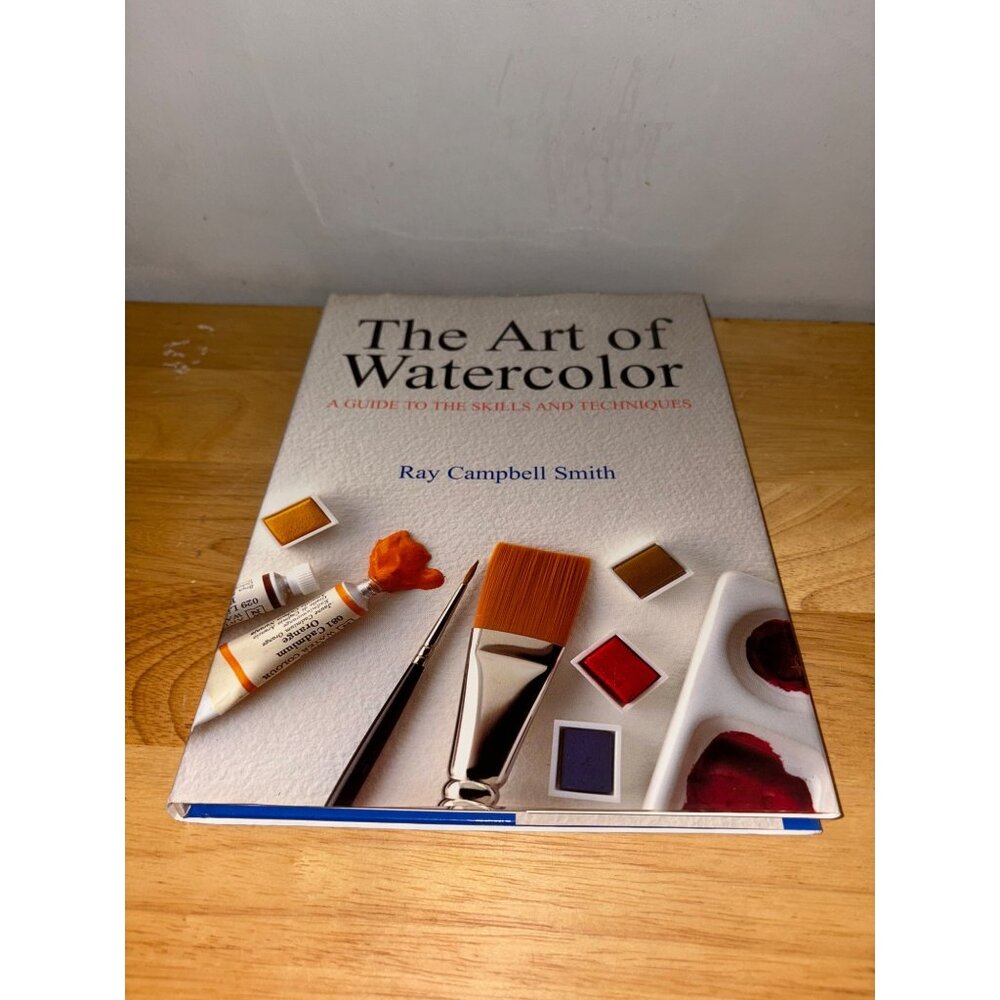 The Art Of Watercolor Ray Campbell Smith Hardcover Book Guide Skills Techniques
